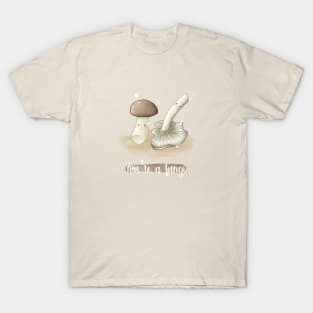 You're a fungi mushroom pun T-Shirt